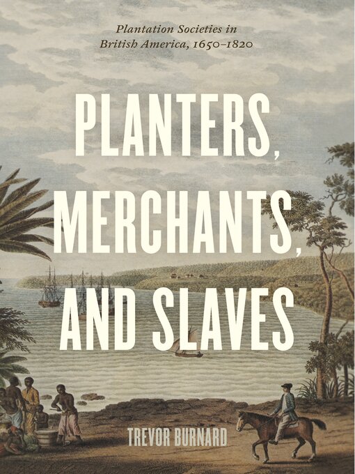 Title details for Planters, Merchants, and Slaves by Trevor Burnard - Available